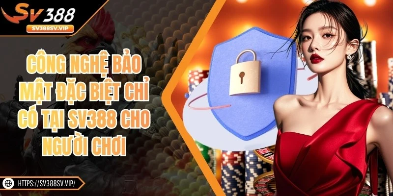 Công Nghệ Bảo Mật Đặc Biệt