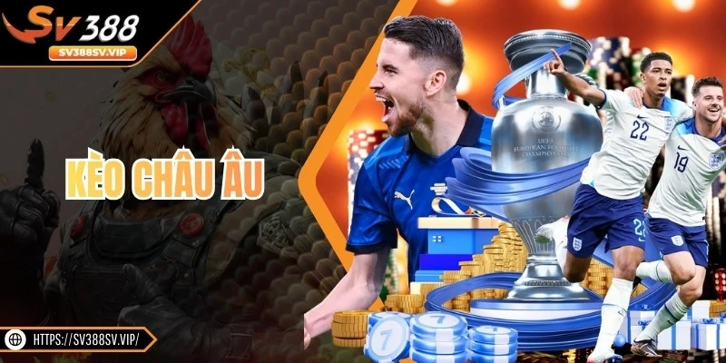 Kèo Châu Âu